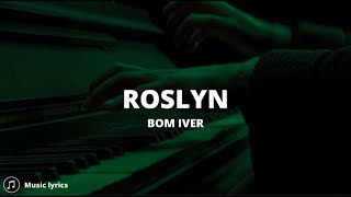 Bon Iver - Roslyn (Lyrics)