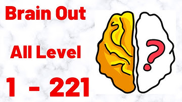 Brain Out All Level 1-221  Walkthrough Solution