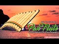 Top 50 Beautiful Pan Flute Instrumental Love Songs 💖 Best Relaxing Flute Music In The World