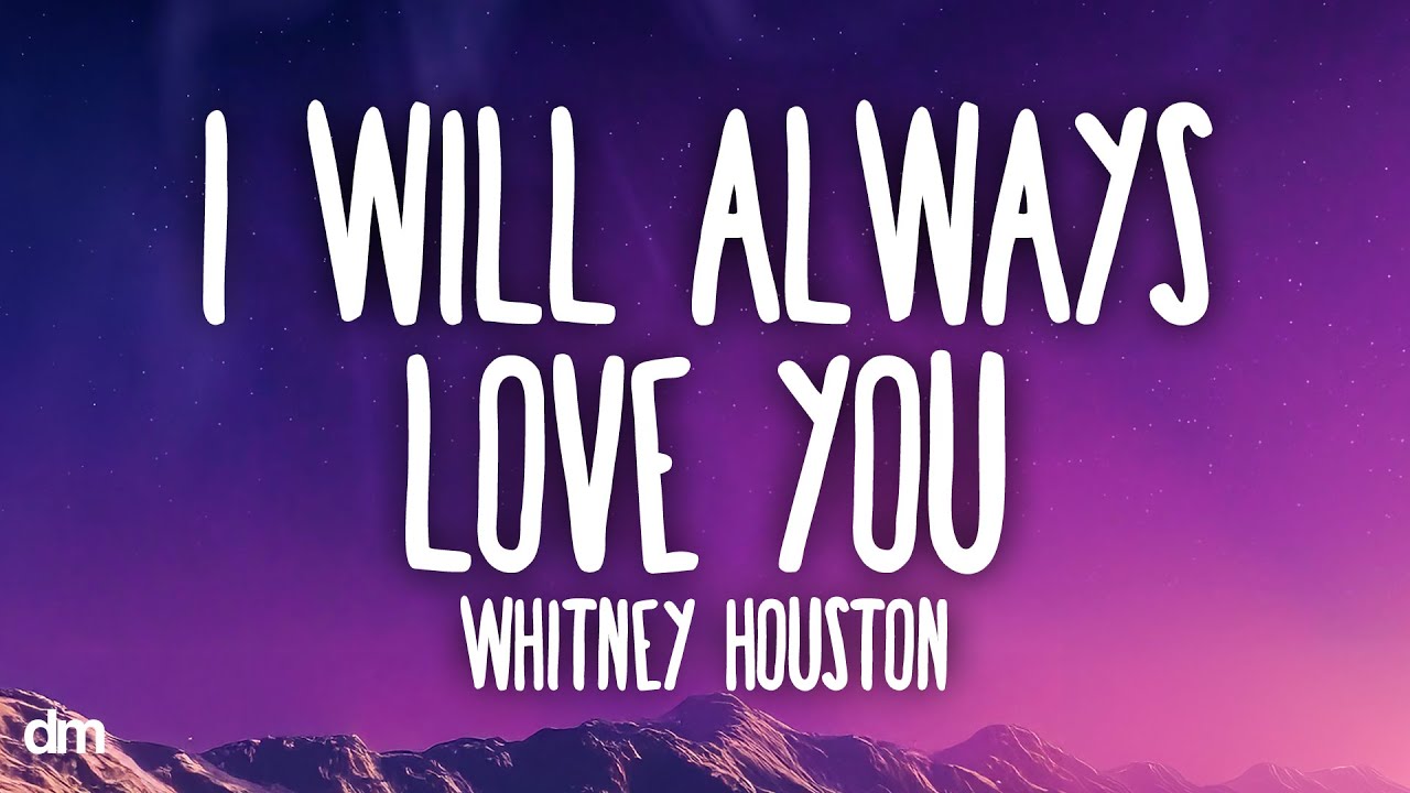 Whitney Houston - I Will Always Love You (Lyrics) - YouTube