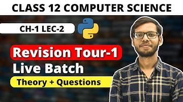 Class 12 Revision Tour 1 Live Batch Lec 2 | Class 12 Python | Class 12 Computer Science 2023 |