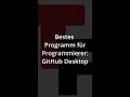 GitHub Desktop ist das beste Programm für Open Source Entwickler