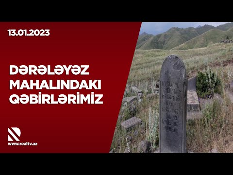 Dərələyəz mahalındakı qəbirlərimiz