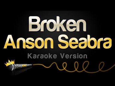 Anson Seabra Broken Karaoke Version 