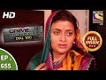 Crime Patrol Dial 100 - क्राइम पेट्रोल - Ep 655 - Full Episode - 17th November, 2017