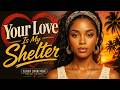 Your Love Is My Shelter | Lovers Rock 2026 🔥 Sweet Love Vibes