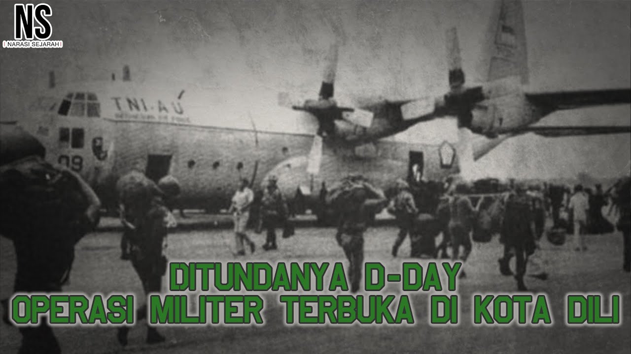 DITUNDANYA 22 AGUSTUS 1975 SEBAGAI D DAY, OPERASI MILITER TERBUKA DI KOTA DILI, TIMOR TIMUR