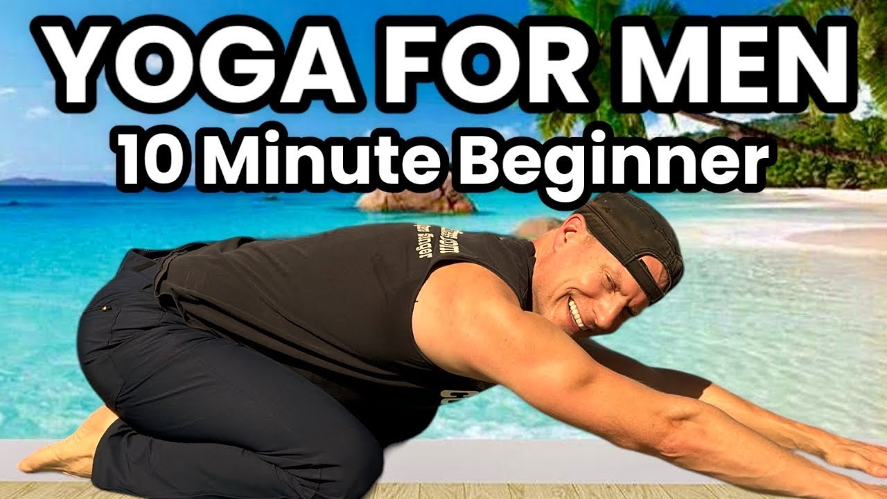 10 Min Daily Yoga for Men Beginner Routine (FOLLOW ALONG) #yogaformen ...