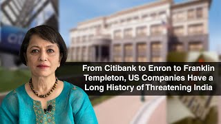 From Citibank to Enron to Franklin Templeton, US Companies Have a Long History of Threatening India screenshot 2