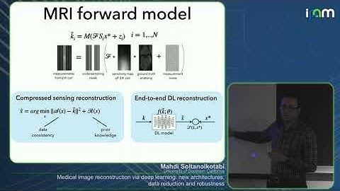 Mahdi Soltanolkotabi - Medical image reconstruction via deep learning: architectures, data reduction