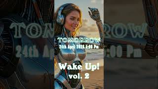 Wake Up! vol. 2 coming TOMORROW 5PM | Trance Party #edm #dj #asot