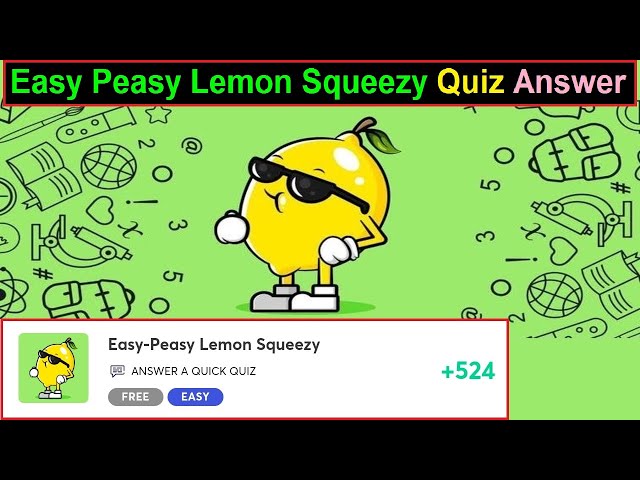 Easy Peasy Lemon Squeezy Quiz Answers - My Neobux Portal