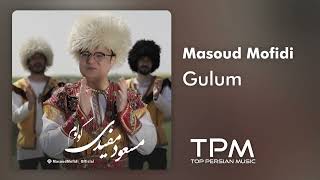 Masoud Mofidi Gulum Turkmen Song - مسعود مفیدی آهنگ ترکمنی گولوم