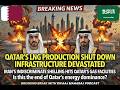 QATAR LNG SHUT DOWN! Iran's Shelling Devastates Gas Fields – "They Were STEALING Our Gas All Along!"