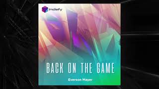 Back on the Game - Everson Mayer