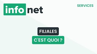 Filiales, qu'est-ce que c'est ? (définition, aide, lexique, tuto, explication)