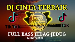 Dj Cinta Terbaik Full Jedag Jedug Termantap Sedunia Terbaru 2023