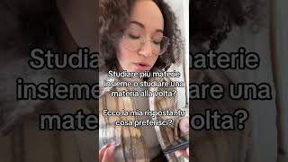 Studiare una materia alla volta o più materie insieme? #testmedicina #metododistudio