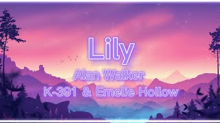 Alan Walker, K-391 & Emelie Hollow - Lily | Lyrics