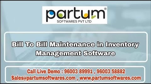 Bill To Bill Maintenance in Inventory Management Software? 📦 | Partum Softwares Pvt Ltd