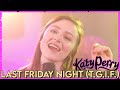 "Last Friday Night (T.G.I.F.)" - Katy Perry (Cover by First to Eleven)