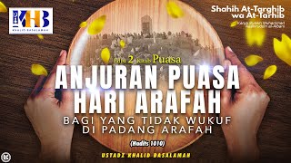 Shahih At-Targhib Wa At-Tarhib: Bab Puasa - Anjuran Puasa Arafah (Hadits 1010-1014)