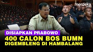 Prabowo Siapkan Khusus 400 Calon Pemimpin BUMN, Digembleng 9 Bulan di Hambalang