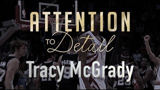Attention to Detail: Tracy McGrady
