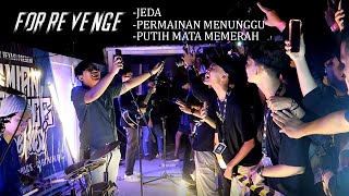 For Revenge - Jeda / Permainan Menunggu / Putih Mata Memerah (Live Kira Coffee Space Cibitung)
