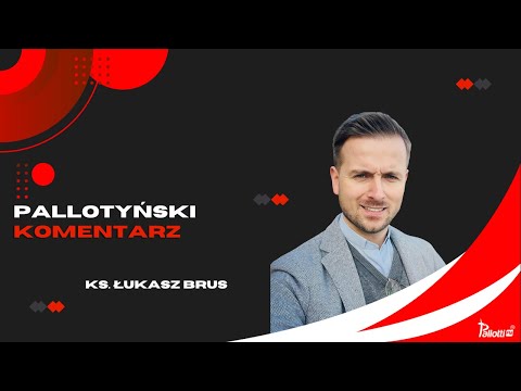 Pallotyński komentarz - 15 lutego 2024 - ks. Łukasz Brus