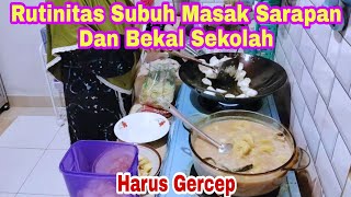 RUTINITAS DISUBUH HARI MASAK SARAPAN DAN BEKAL SEKOLAH ANAK
