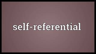 Self referential Meaning
