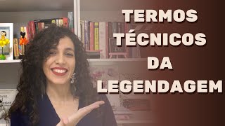 Termos técnicos da Legendagem