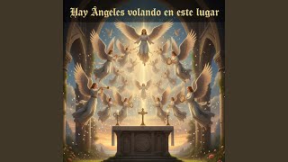Hay Ángeles Volando en Este Lugar - Julio Miguel, Avivamiento Celestial, Misión de Fe