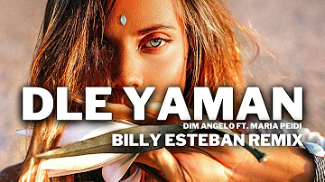 Dle Yaman - Dim Angelo ft. Maria Peidi (Billy Esteban Remix)