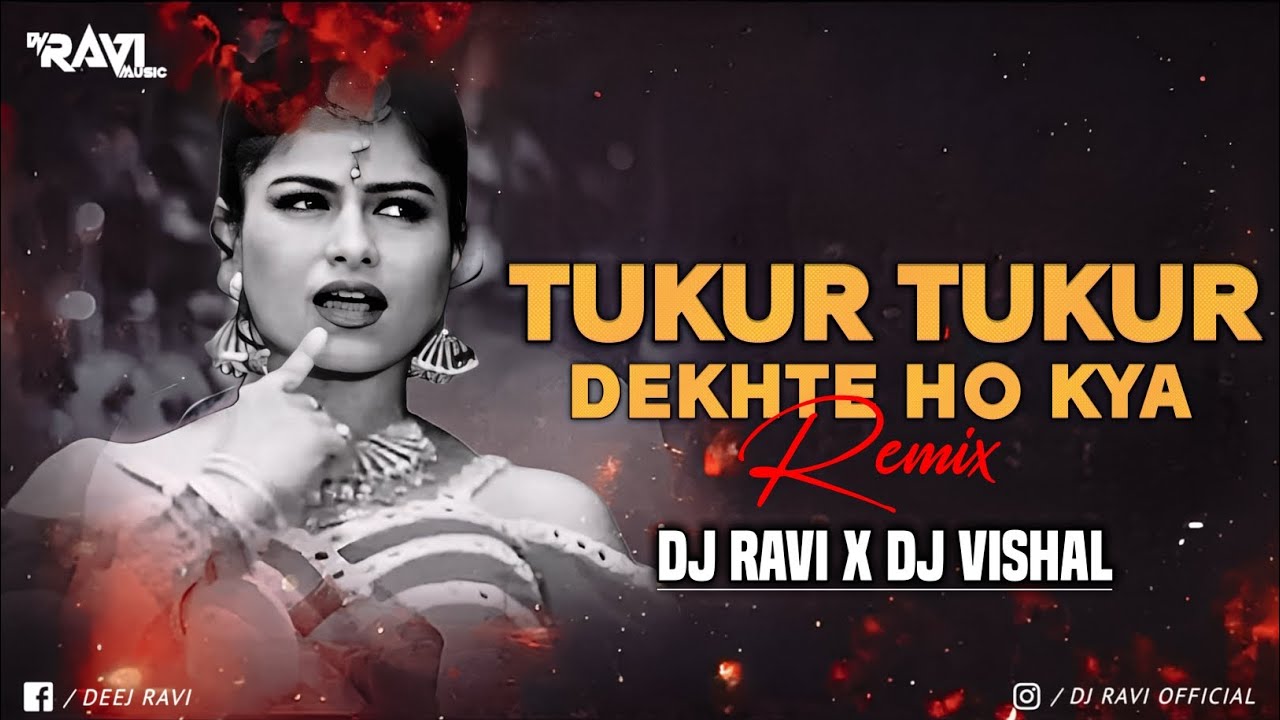 Tukur Tukur Dekhte Ho Kya | Circuit Mix | Dj Ravi x DJ Vishal
