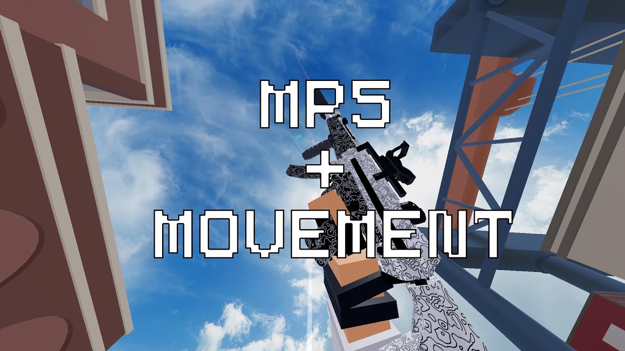 MP5 + Movement l Bad business