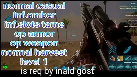 req by inald gost || op armor+ op weapon || level 1 || infinity slots tame || inf.amber || ark M