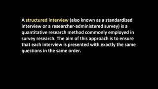 Difference between structured interview and unstructured interview