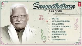 Sangeethotsava - C. Ashwath Raagamaale Jukebox | Kannada All Time Hits | C. Ashwath Songs