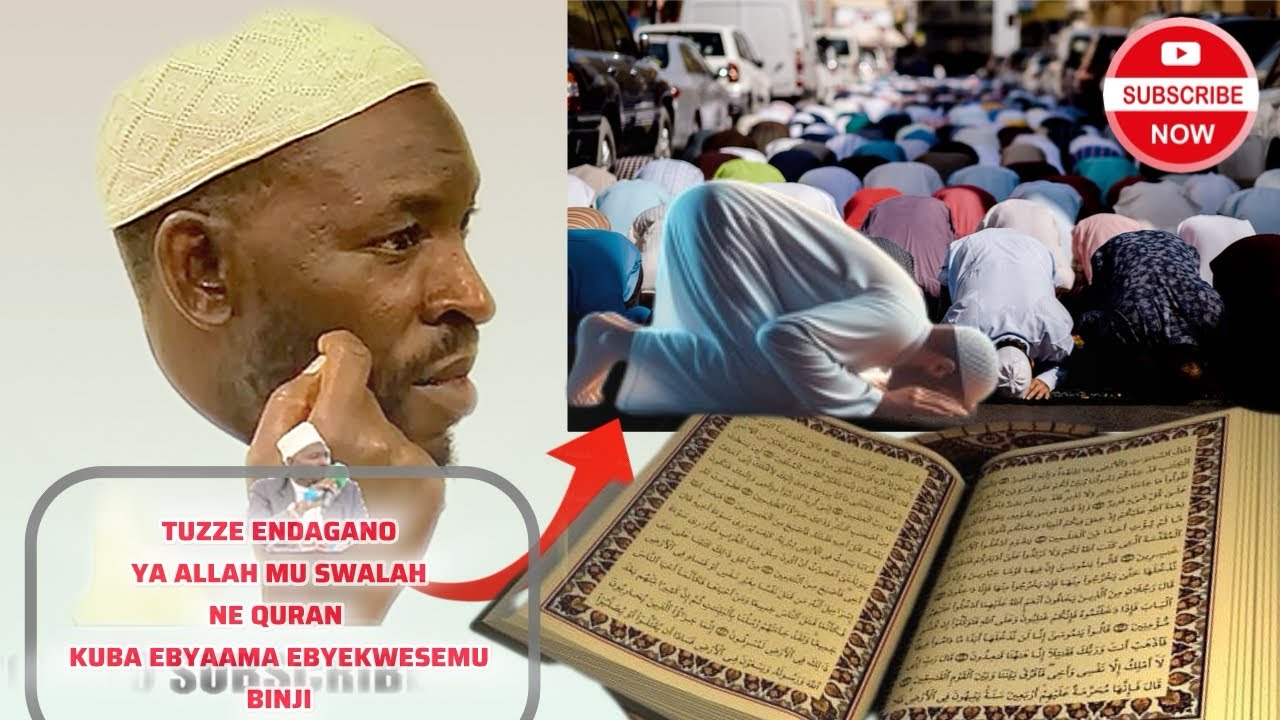 TUZZE ENDAGANO YA ALLAH MU SWALAH NE QURAN  KUBA EBYAAMA EBYEKWESEMU BINJI SHK MUSA MUTYABA 