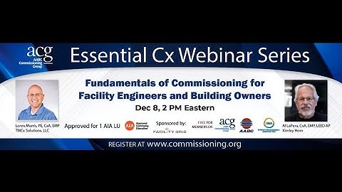 ACG Cx Webinar Series: Fundamentals of Commissioning for Facility Engineers & Building Owners