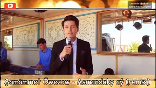 Shamammet Owezow 2020 - Asmandaky ay (remix) Resimi