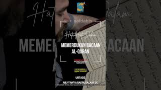 [SHORT] Hati-Hati Dalam Memerdukan Bacaan Al-Quran - Ust Badru Salam, Lc
