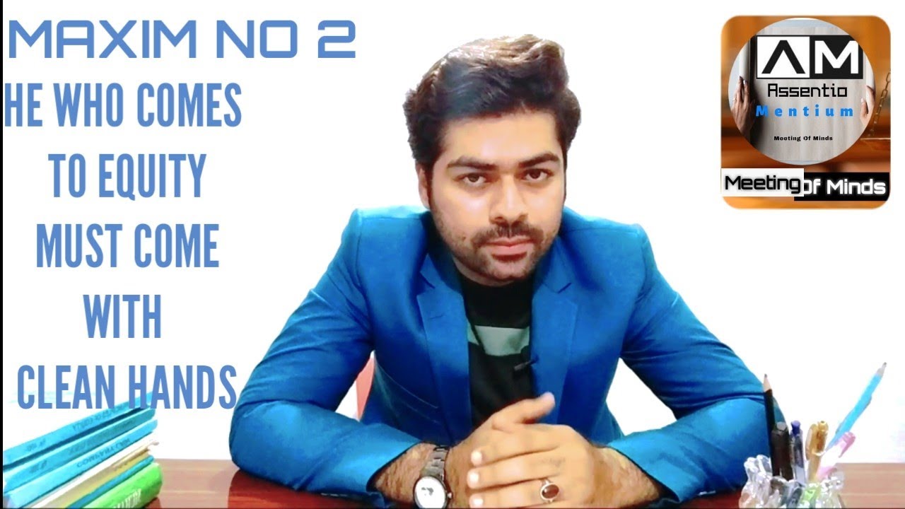 Historical Background of Equity and Maxim He Who Comes to Equity