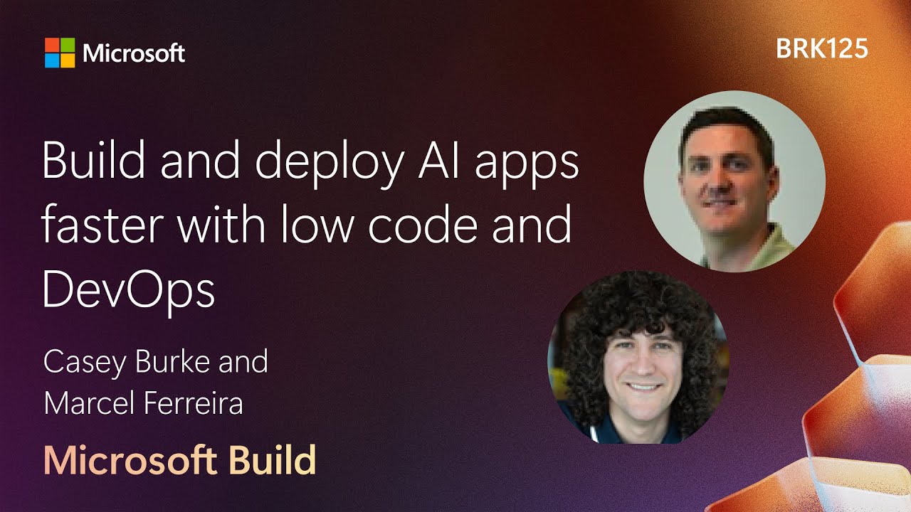 Build and deploy AI apps faster with low code and DevOps | BRK125