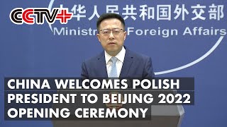 China Welcomes Polish President to Beijing 2022 Opening Ceremony: Spokesman