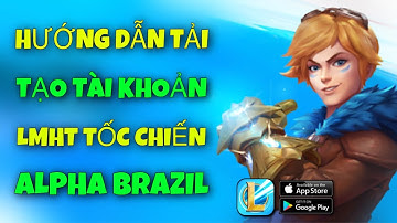 HƯỚNG DẪN TẢI LMHT TỐC CHIẾN (BẢN ALPHA) CHO ANDROID/IOS - LOL MOBILE