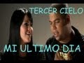 MI ULTIMO DIA - TERCER CIELO: Musica Cristiana Para Escuchar Gratis Online 2013