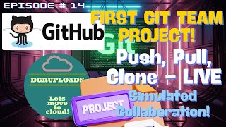 Episode 14 | Simulate Your FIRST Git Team Project! (Push, Pull, Clone - Real-World Practice)
